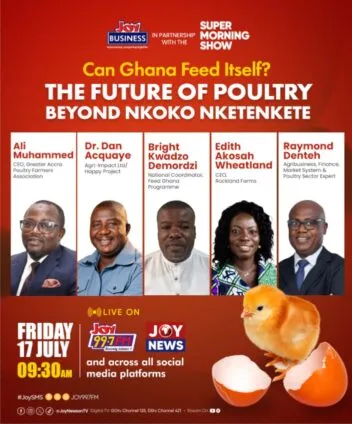 Joy Business, Super Morning Show host high-level roundtable on Ghana's poultry industry tomorrow