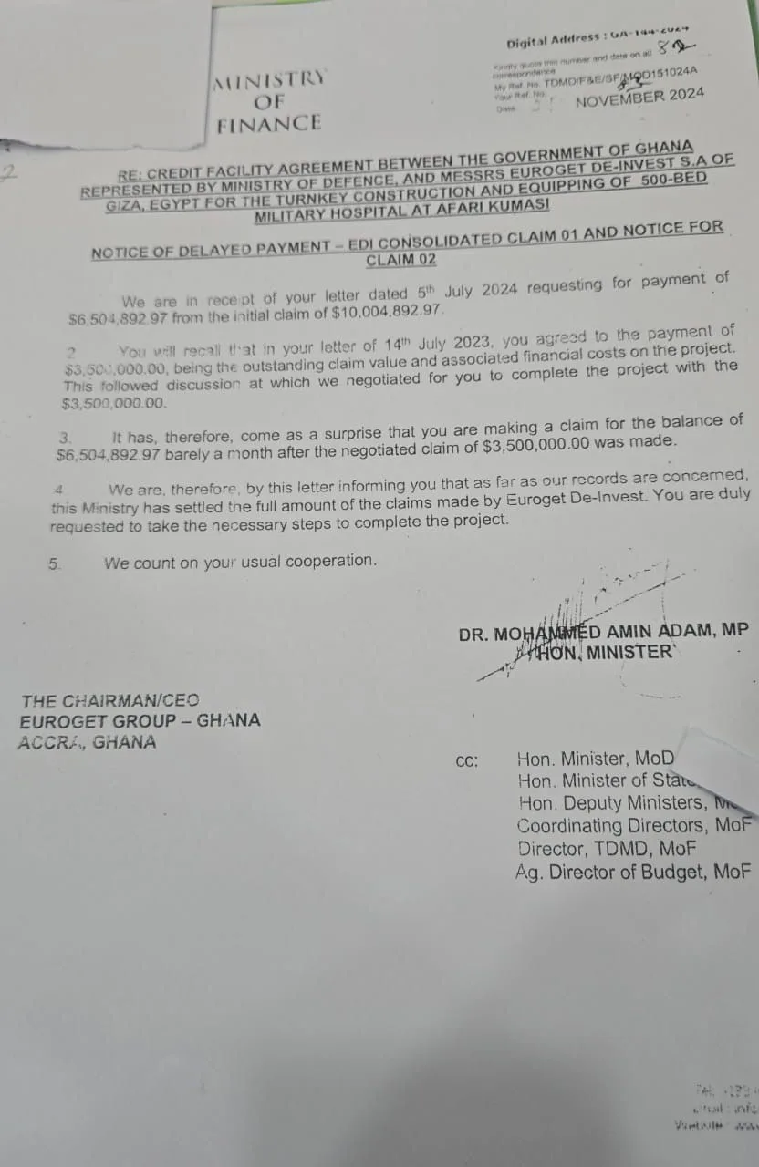 Evidence: Afari Military Hospital is not 98% complete While the NPP was in office, the contractor made a claim for $6.5 million and served notice of additional claims. This was contained in a letter dated July 5, 2024. In a letter dated November 21, 2024, the then Minister of Finance, Dr Mohammed Amin Adam, disputed the claim