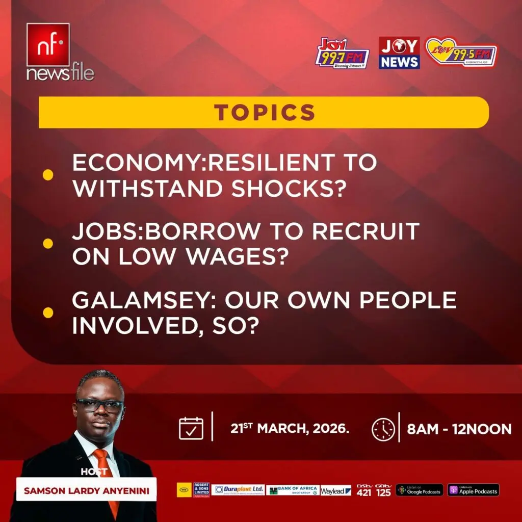 This Saturday on Newsfile: Economy, Jobs, and Galamsey to dominate discussions