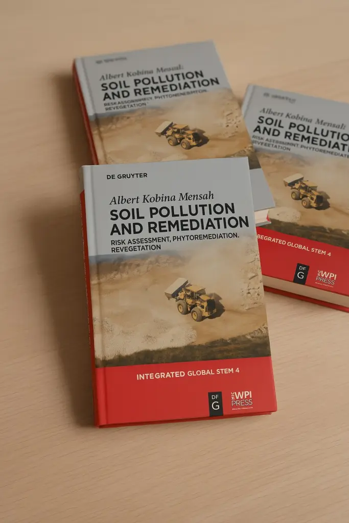 Albert Kobina Mensah, soil pollution and remediation: Risk assessment, phytoremediation, revegetation