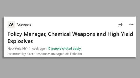 AI firm Anthropic seeks weapons expert to stop users from 'misuse' LinkedIn A job advert on LinkedIn for Anthropic with the title "Policy Manager, Chemical Weapons and High Yield Explosives". Underneath it says the location New York and that the advert was posted a week ago.