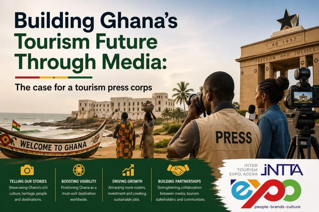 Building Ghana’s Tourism Future Through Media: The case for a tourism press corps