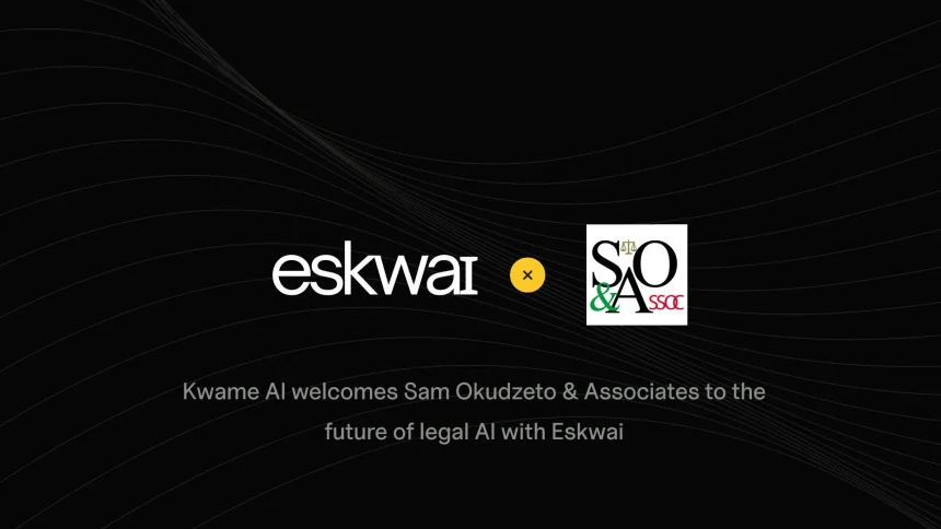 Sam Okudzeto & Associates Partners with Eskwai to integrate AI into their legal workflow