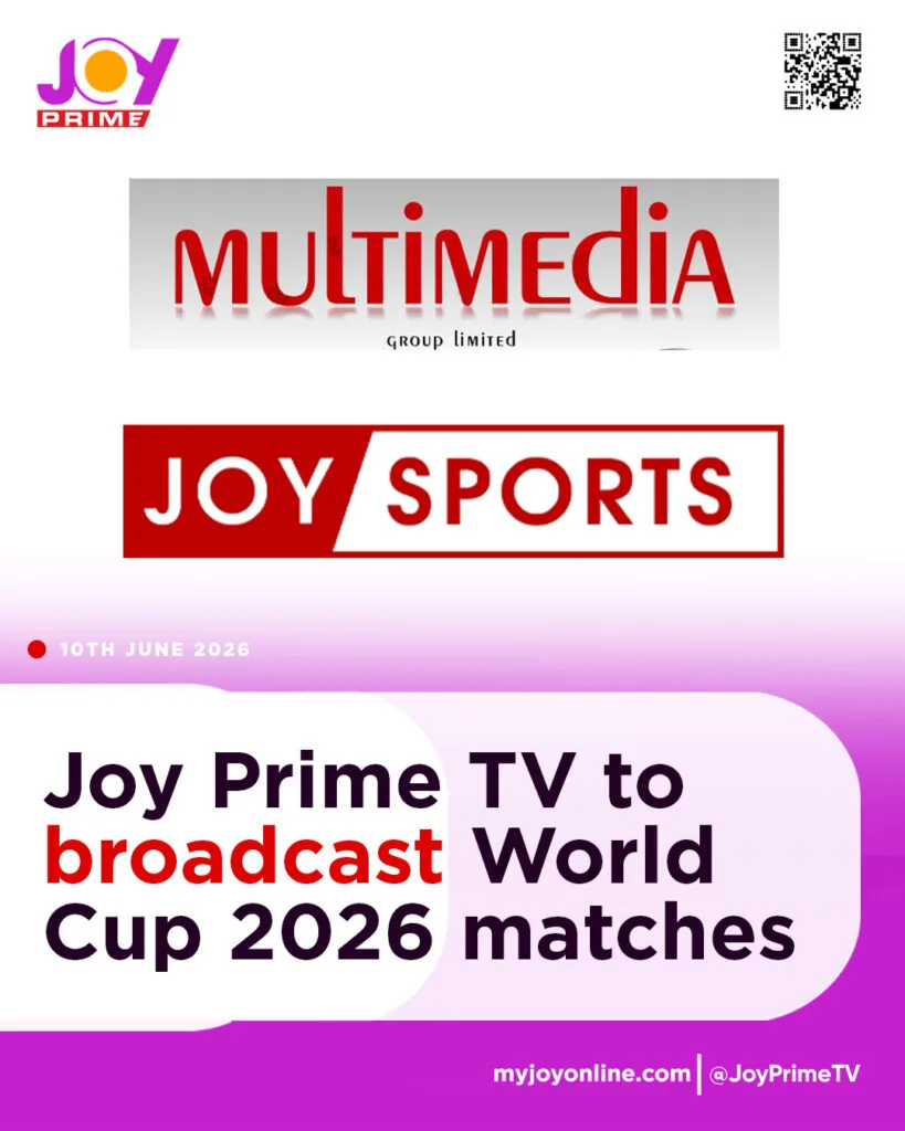 Joy Prime TV to broadcast World Cup 2026 matches
