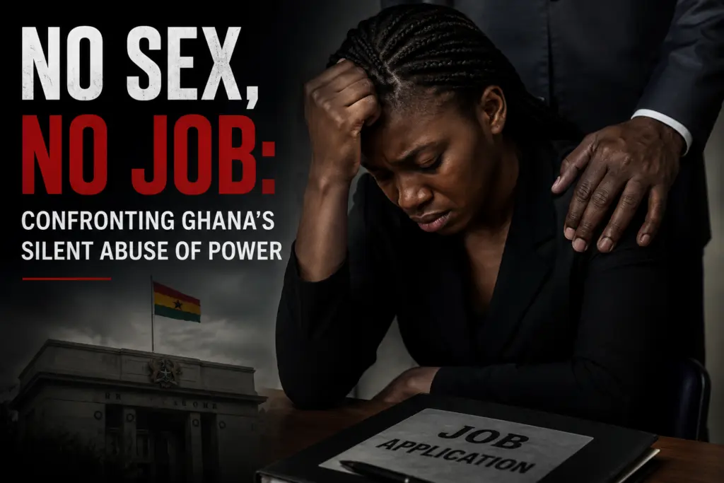 No Sex, No Job: Confronting Ghana’s silent abuse of power