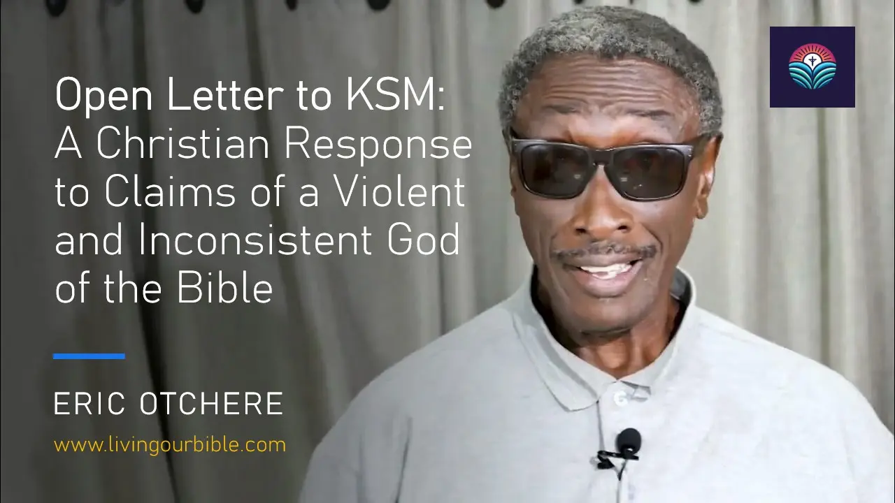 Open Letter to KSM: A Christian Response to Claims of a Violent and Inconsistent God of the Bible